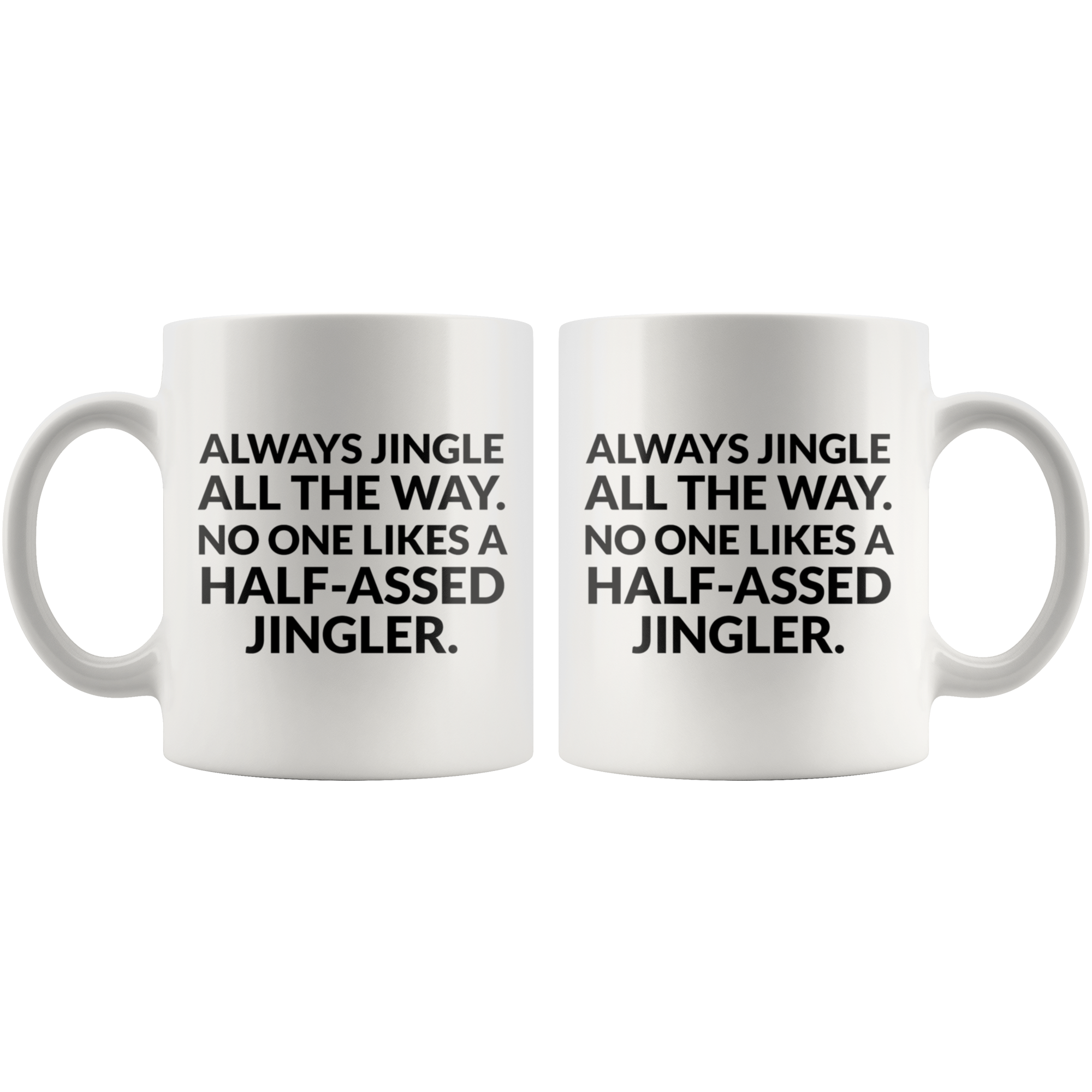 Half-Assed Jingler Coffee Mug Half-Assed Jingler Coffee Mug