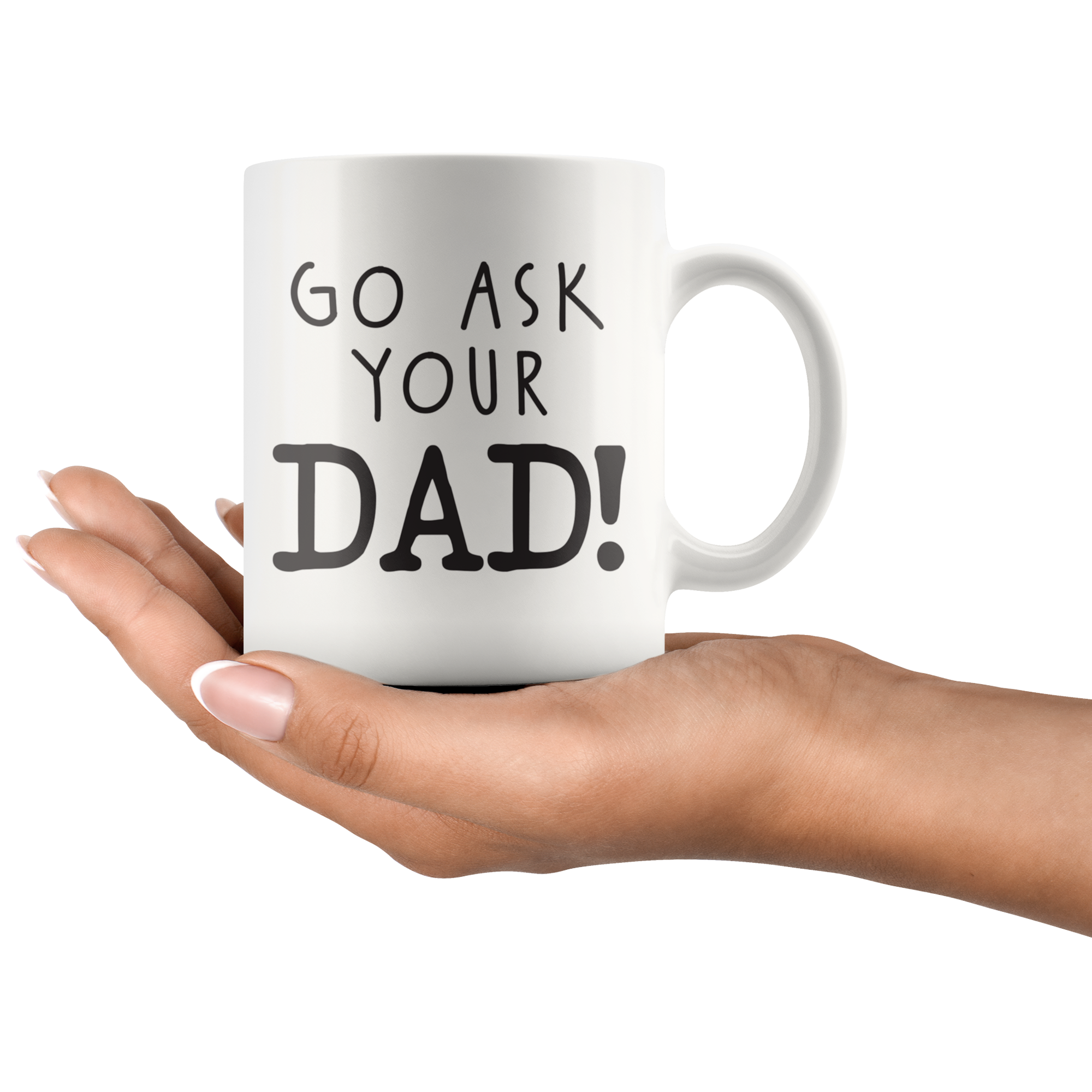 Ask Your Dad Coffee Mug Ask Your Dad Coffee Mug