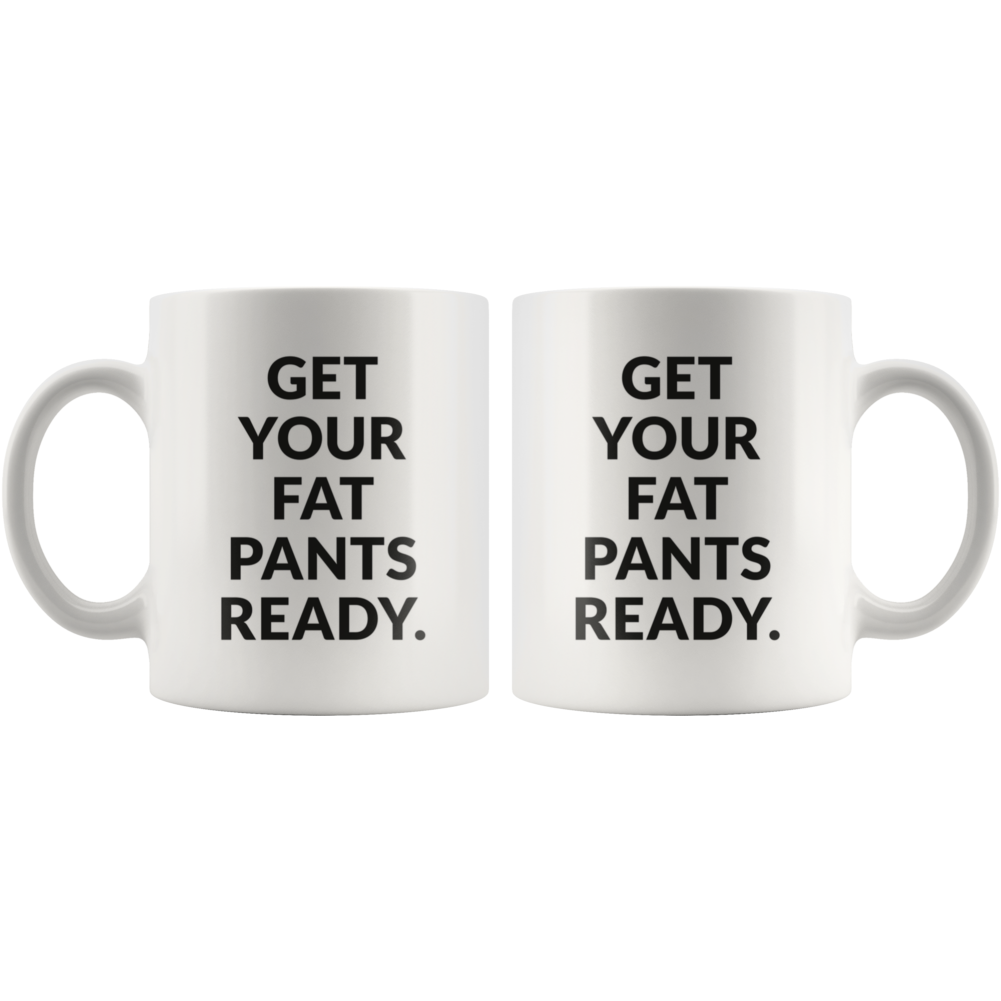 Fat Pants Coffee Mug Fat Pants Coffee Mug