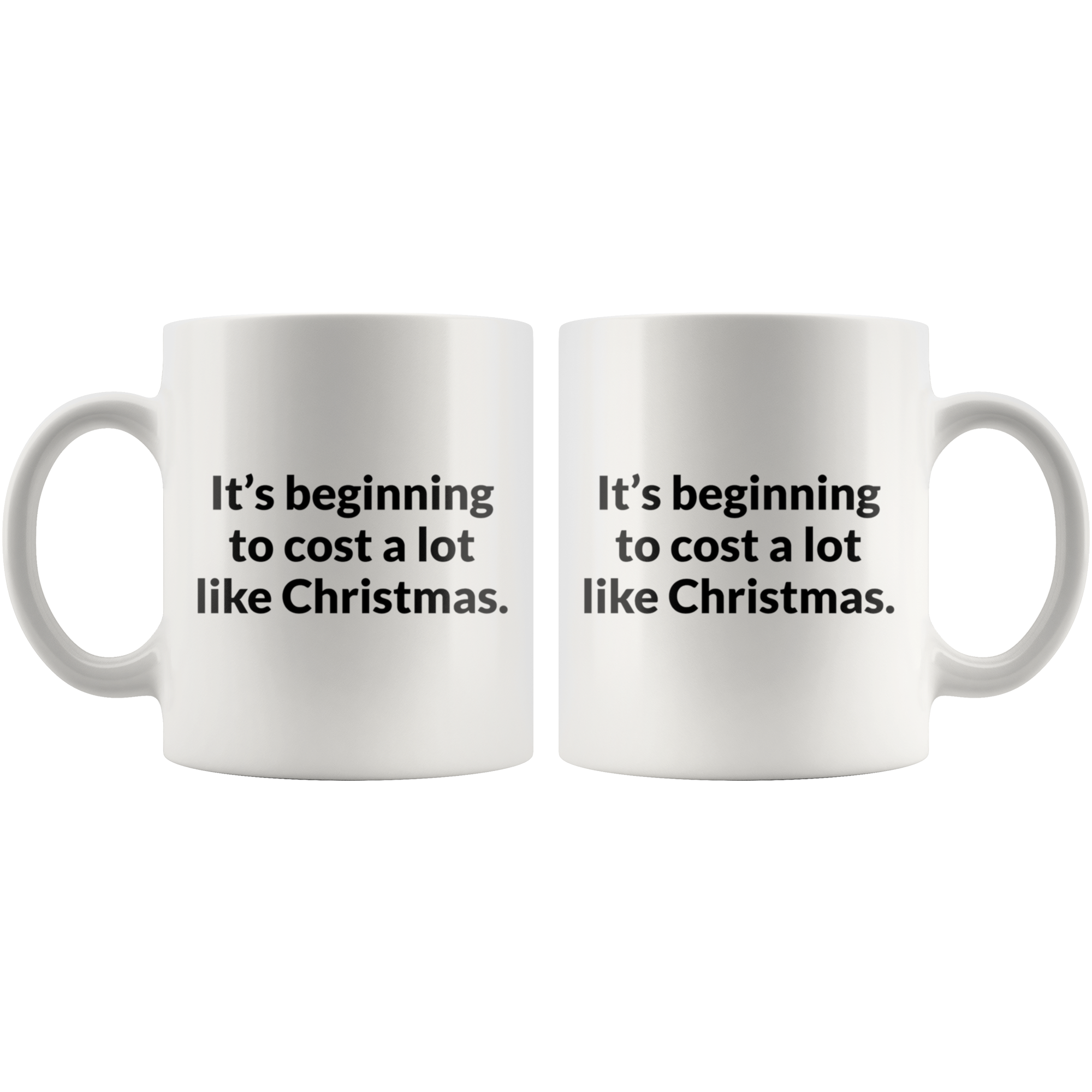 Its Beginning To Cost A lot Like Christmas Coffee Mug Its Beginning To Cost A lot Like Christmas Coffee Mug