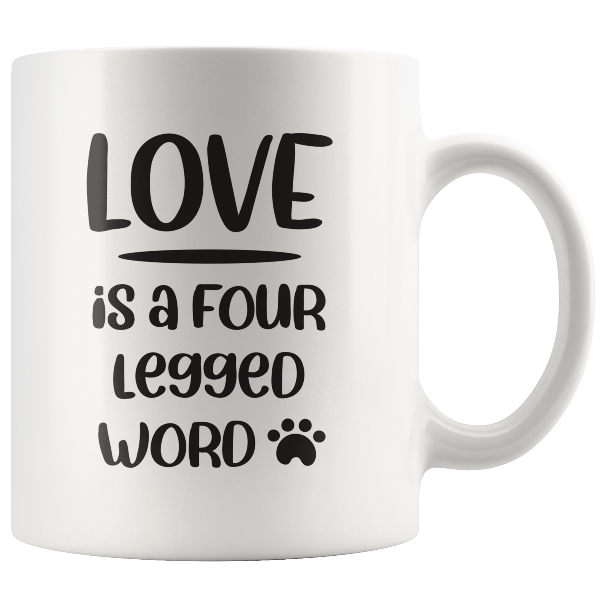 Love Is A Four Legged Word Coffee Mug Love Is A Four Legged Word Coffee Mug