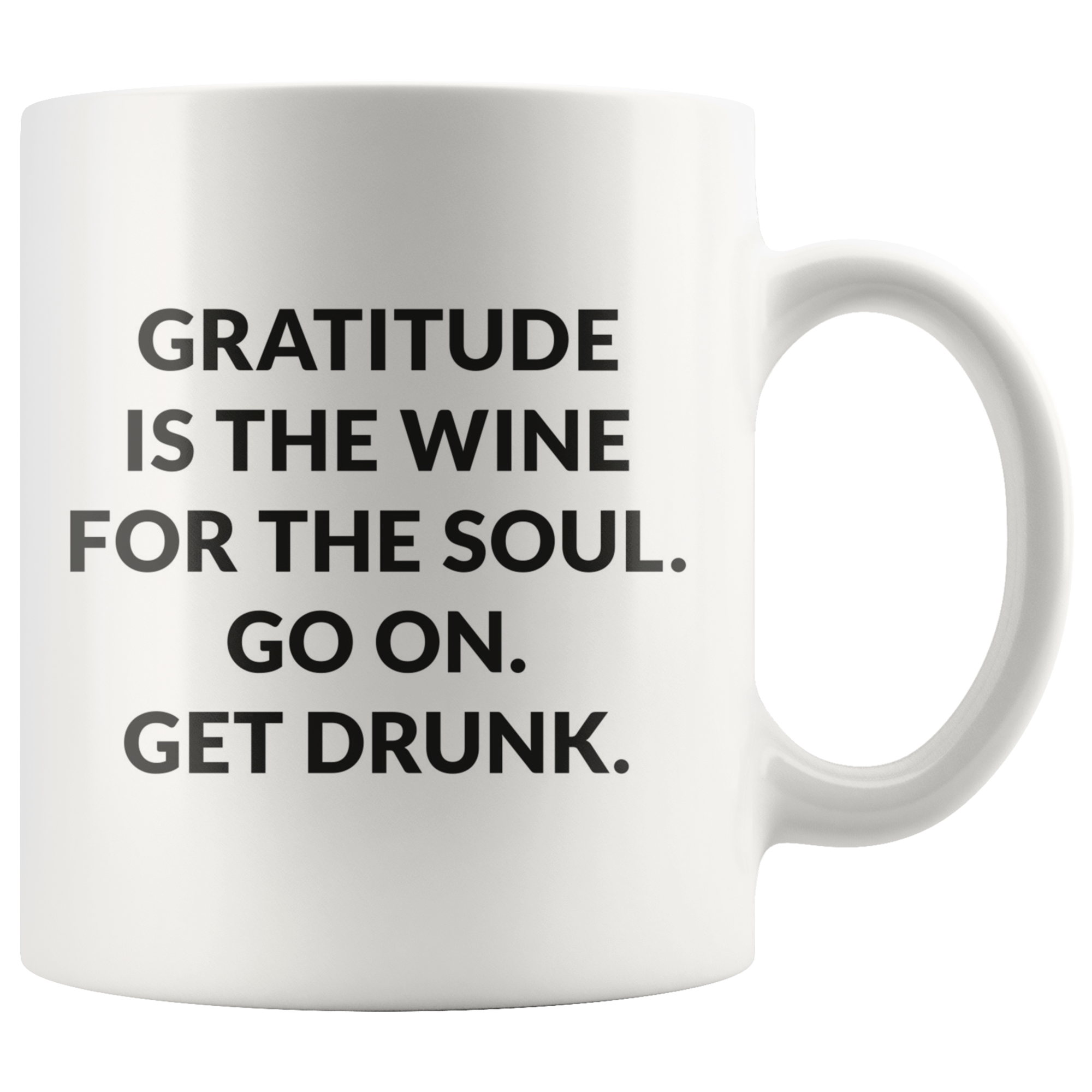 Gratitude Is The Wine For The Soul Coffee Mug Gratitude Is The Wine For The Soul Coffee Mug