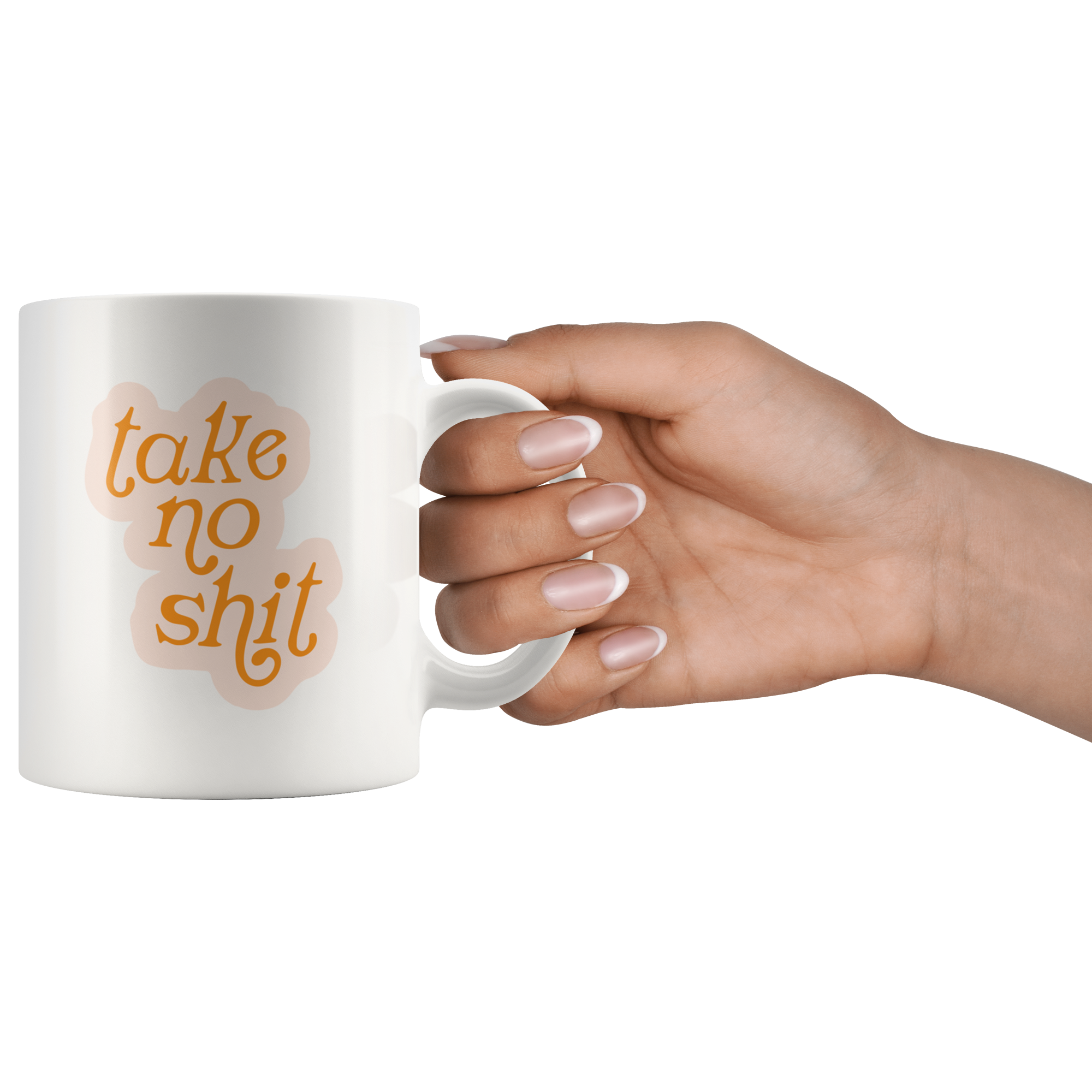 Take No Sh*t Coffee Mug Take No Sh*t Coffee Mug