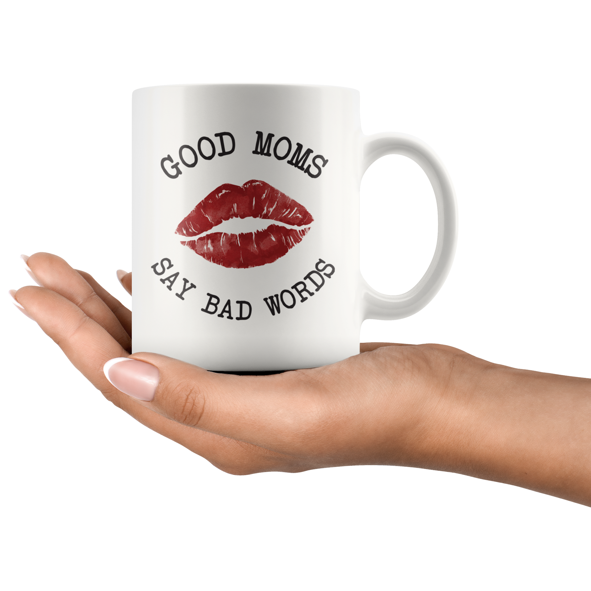 Good Moms Say Bad Words Coffee Mug Good Moms Say Bad Words Coffee Mug