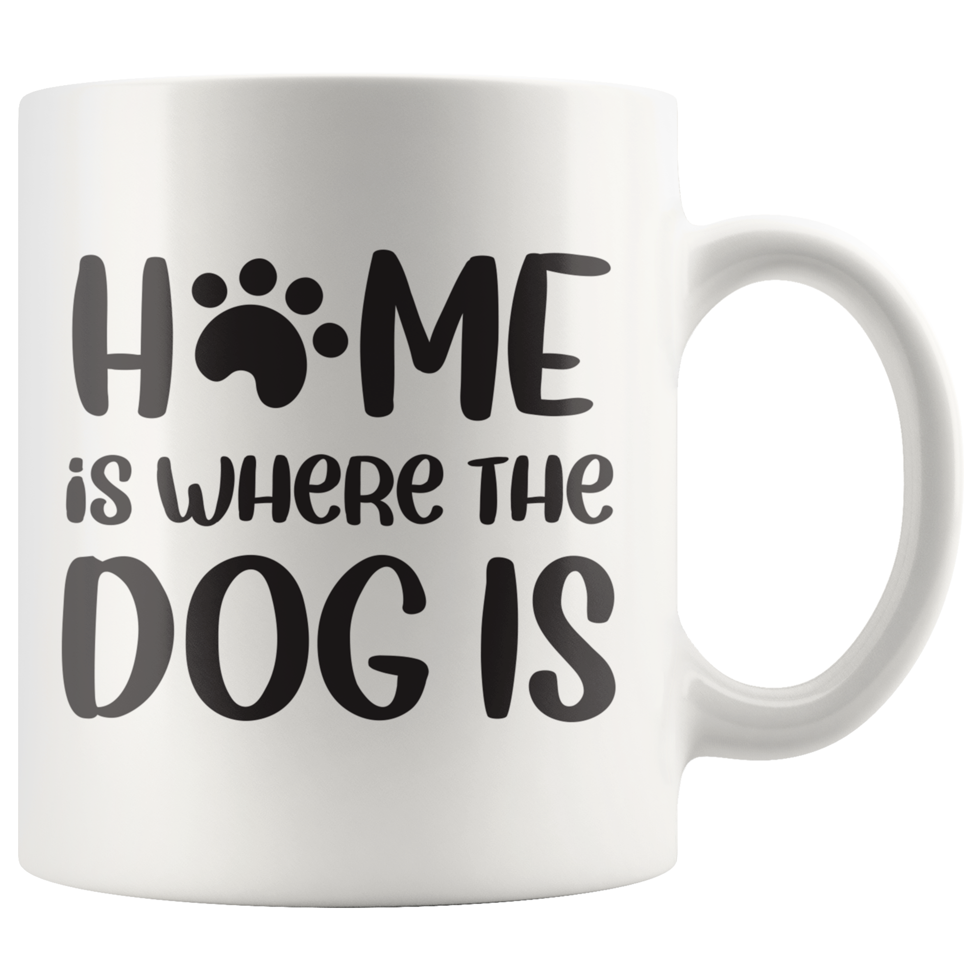 Home Is Where The Dog Is Coffee Mug Home Is Where The Dog Is Coffee Mug