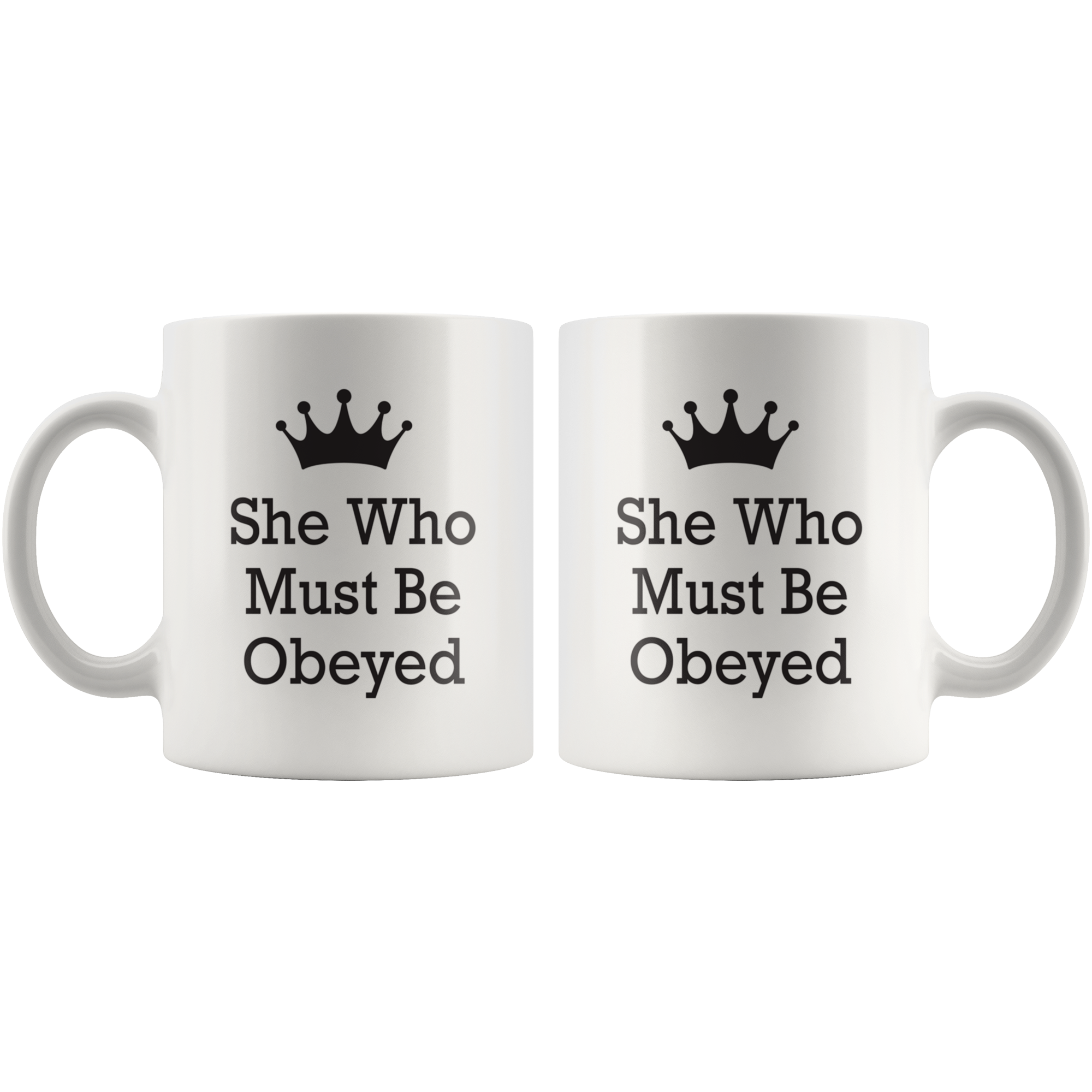 She Who Must Be Obeyed Coffee Mug She Who Must Be Obeyed Coffee Mug