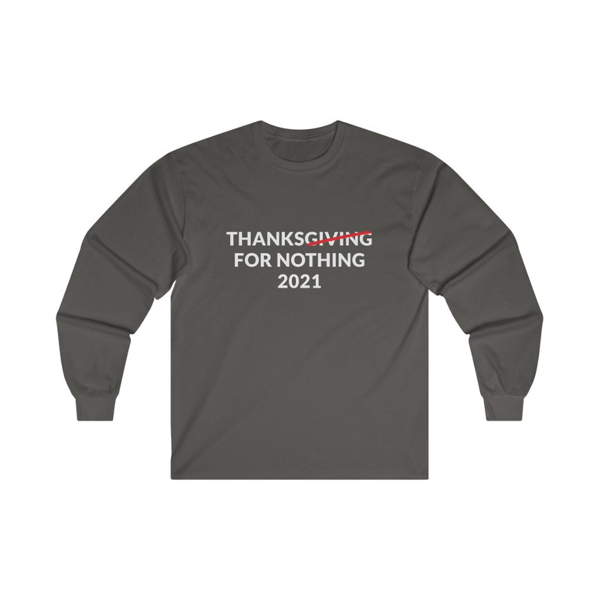 Thanks For Nothing Long Sleeve Tee