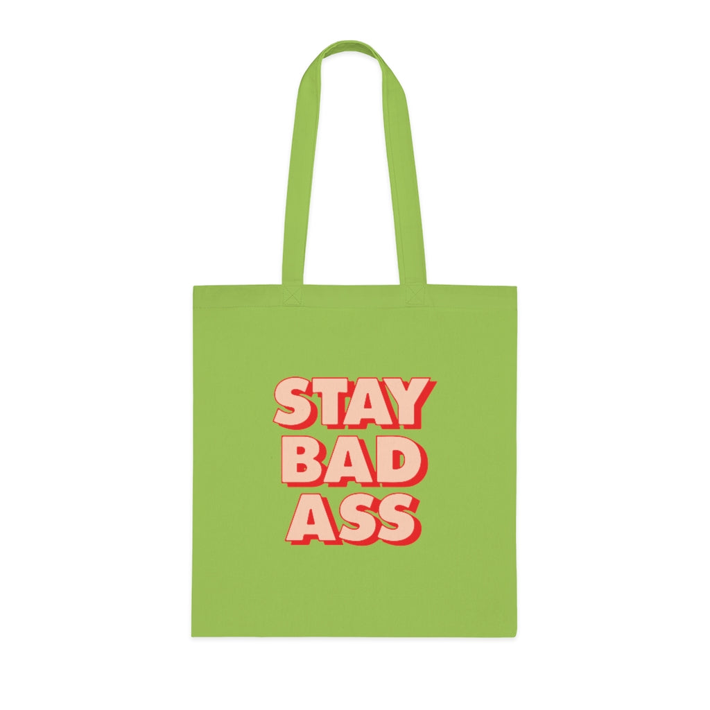 Stay Bad Ass Tote Bag