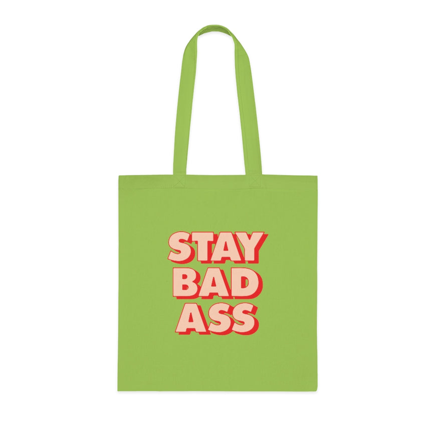 Stay Bad Ass Tote Bag