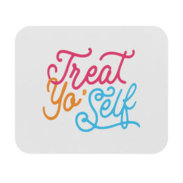 Treat Yo' Self Motivational Mouse Pad