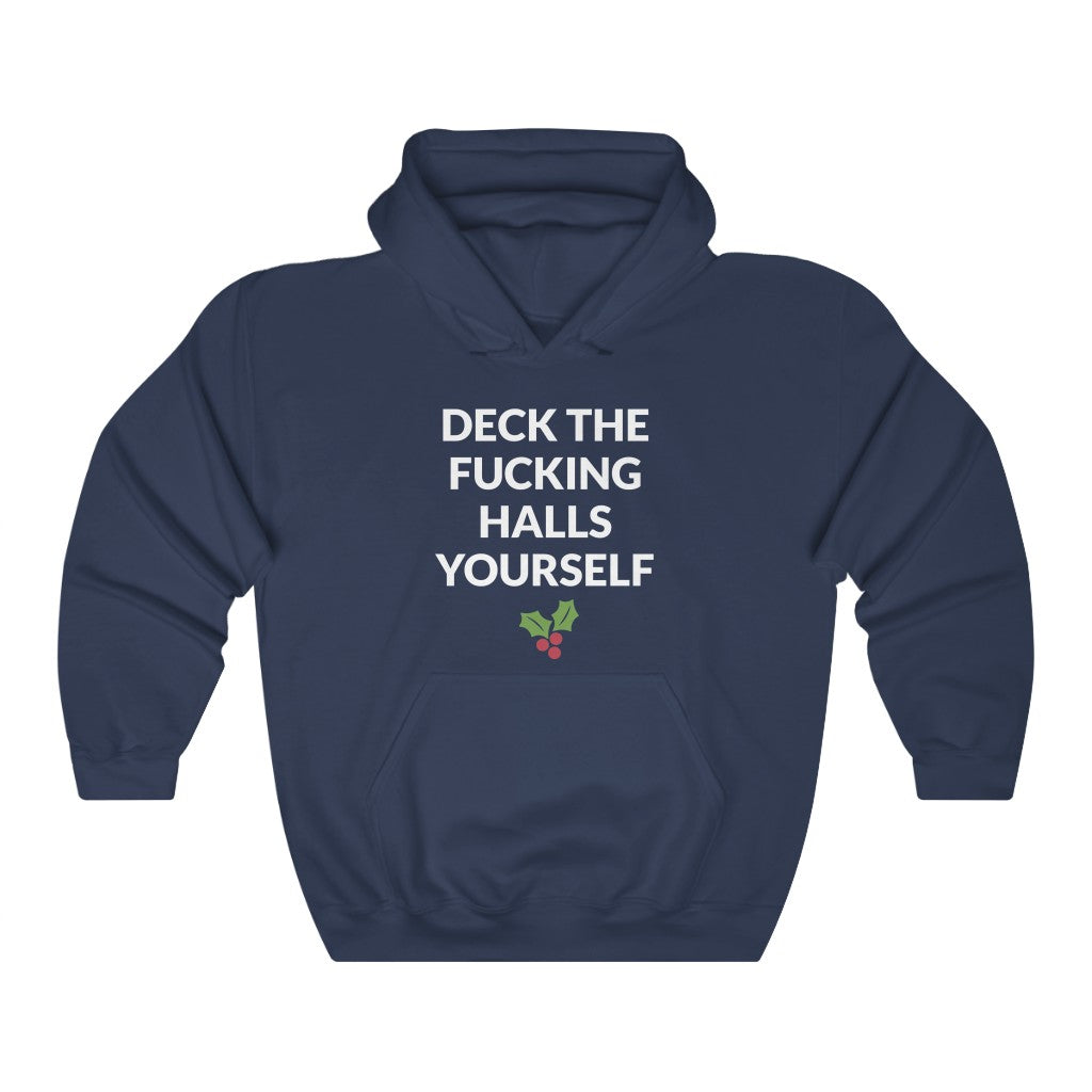 Deck The Halls Yourself Hooded Sweatshirt
