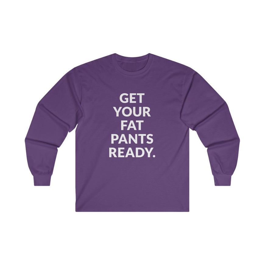 Fat Pants Long Sleeve Tee