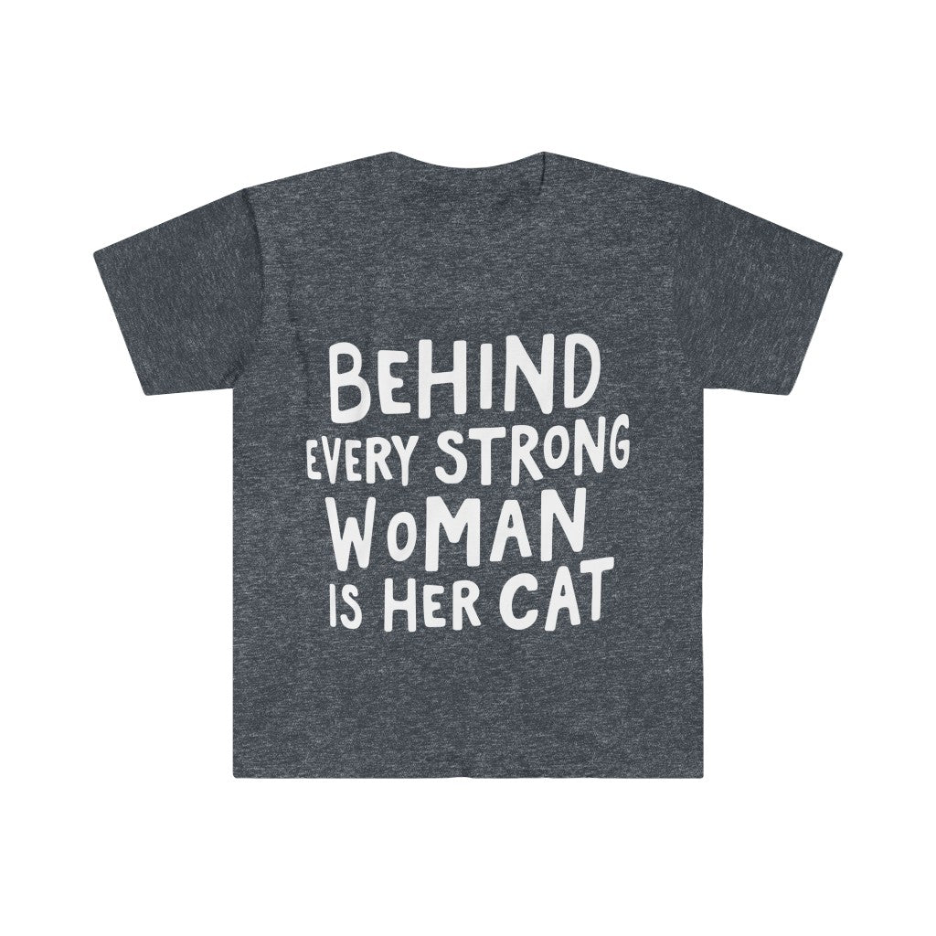 Behind Every Strong Woman T-Shirt