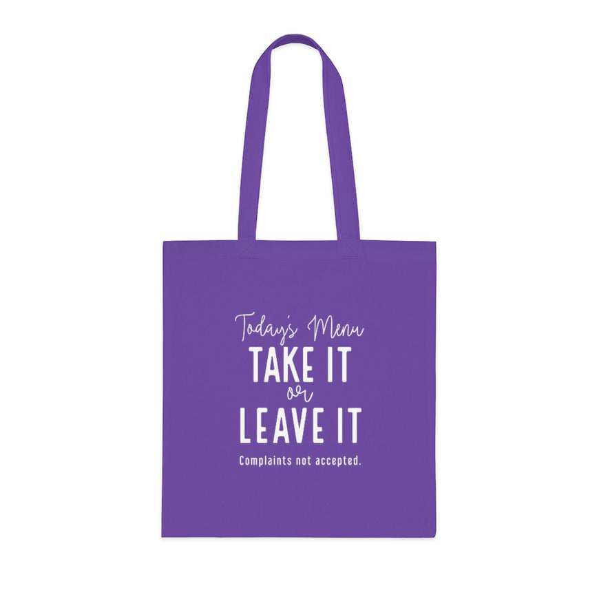 Take It Or Leave It Tote Bag