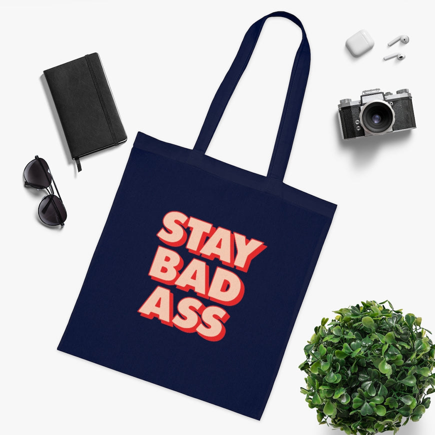 Stay Bad Ass Tote Bag