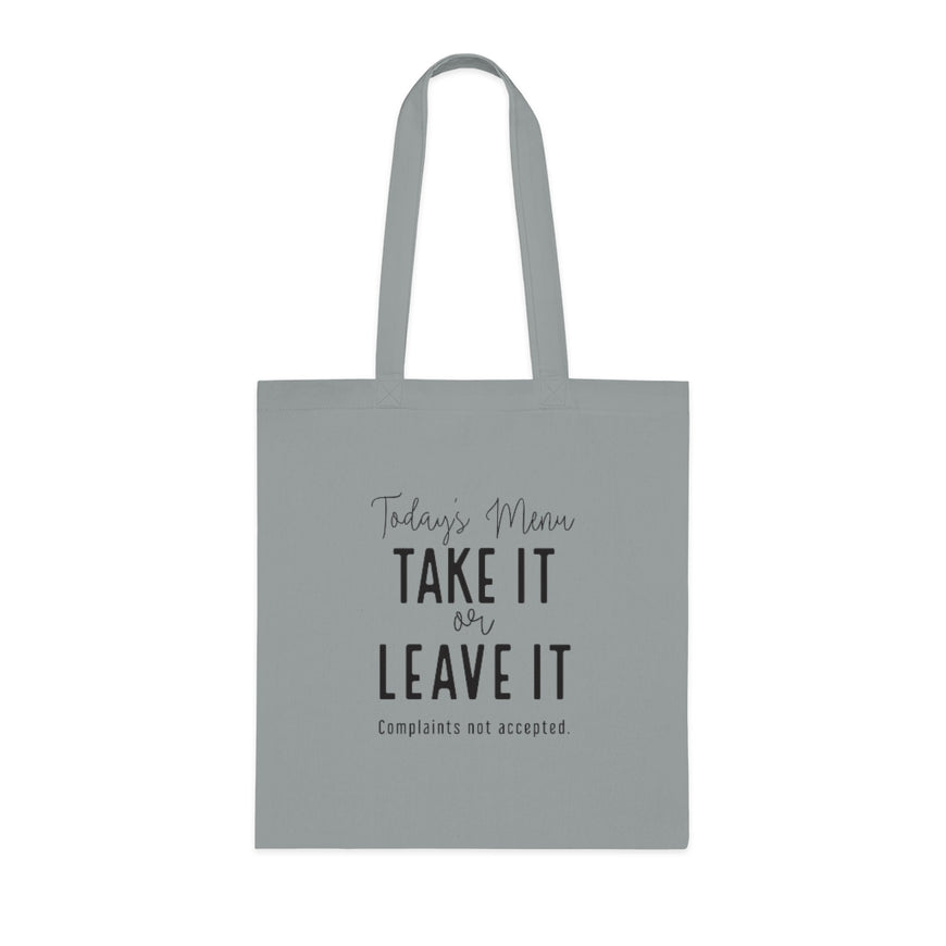 Take It Or Leave It Tote Bag