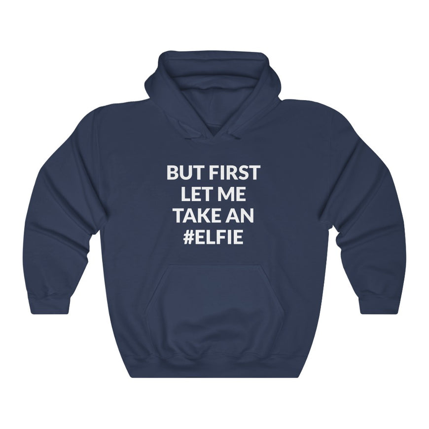 Let Me Take An Elfie Hooded Sweatshirt