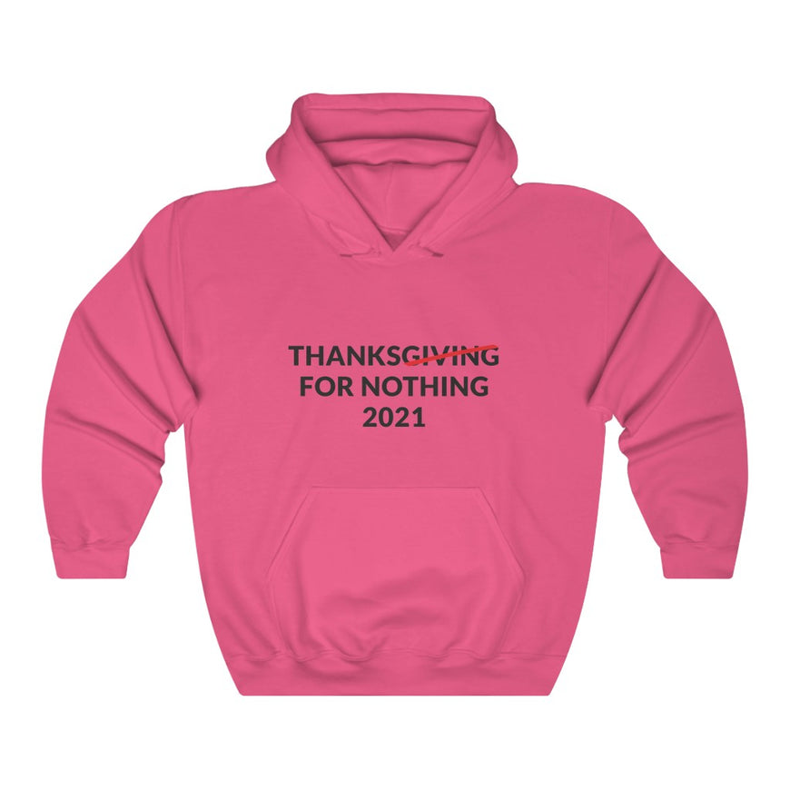 Thanks For Nothing Hooded Sweatshirt