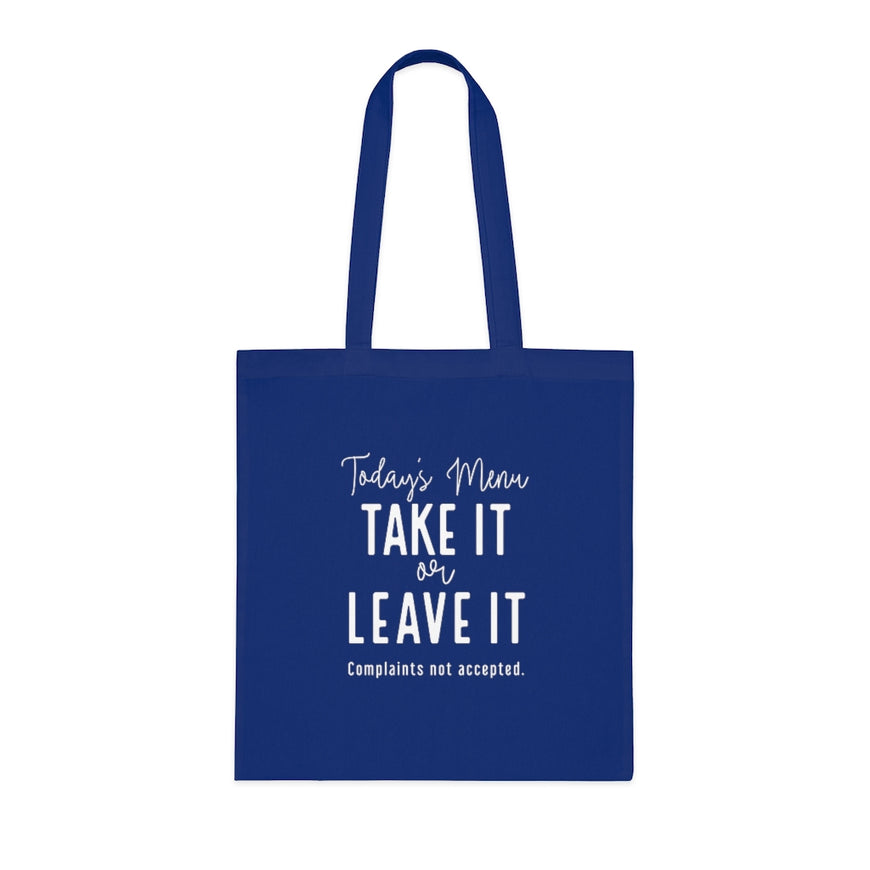 Take It Or Leave It Tote Bag