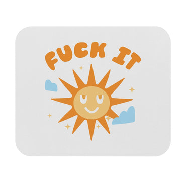 F*ck It Motivational Mouse Pad