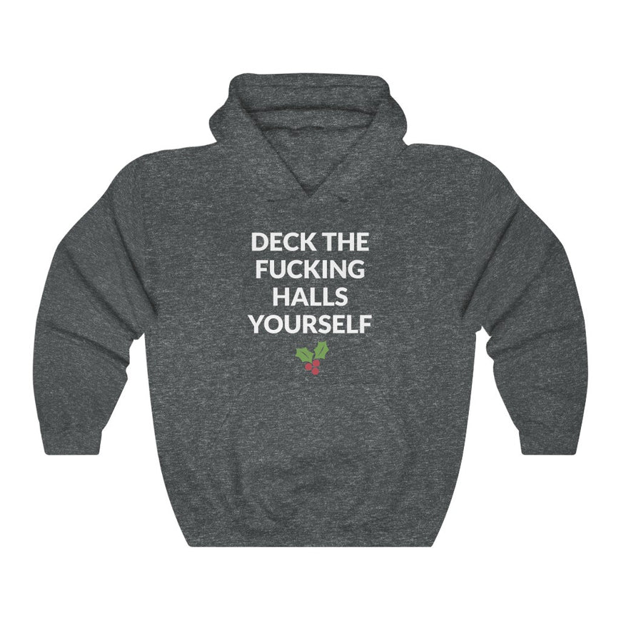 Deck The Halls Yourself Hooded Sweatshirt