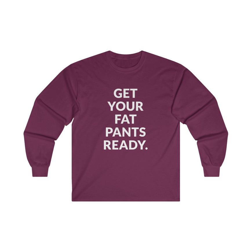 Fat Pants Long Sleeve Tee