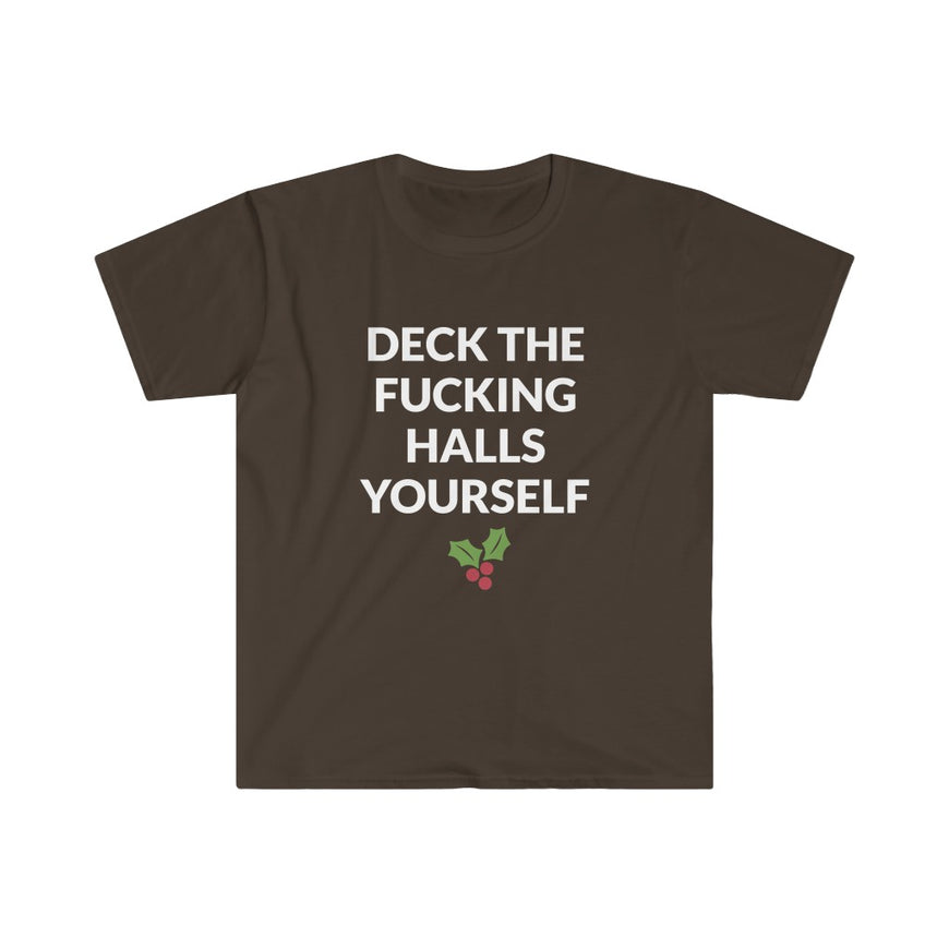 Deck The Halls Yourself T-Shirt