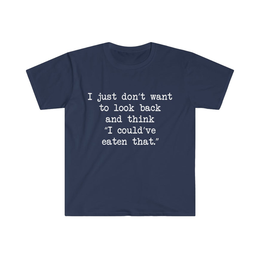 I Could've Eaten That T-Shirt