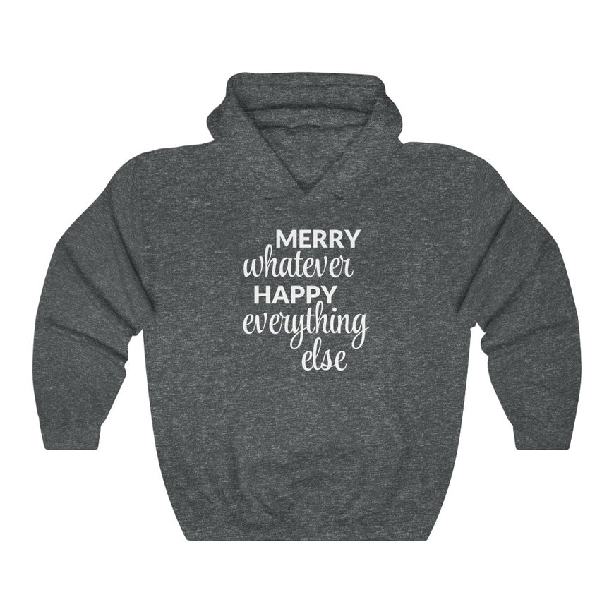 Merry Whatever Happy Everything Else Hooded Sweatshirt