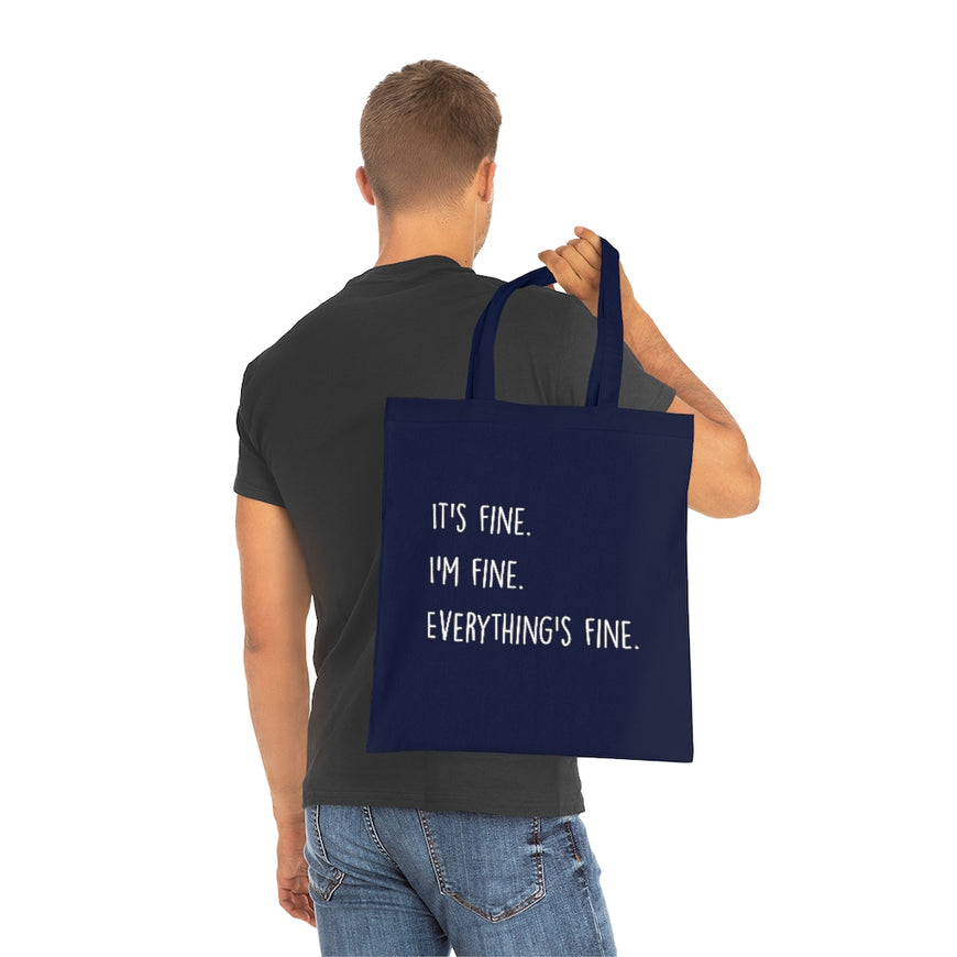Everything Is Fine Tote Bag