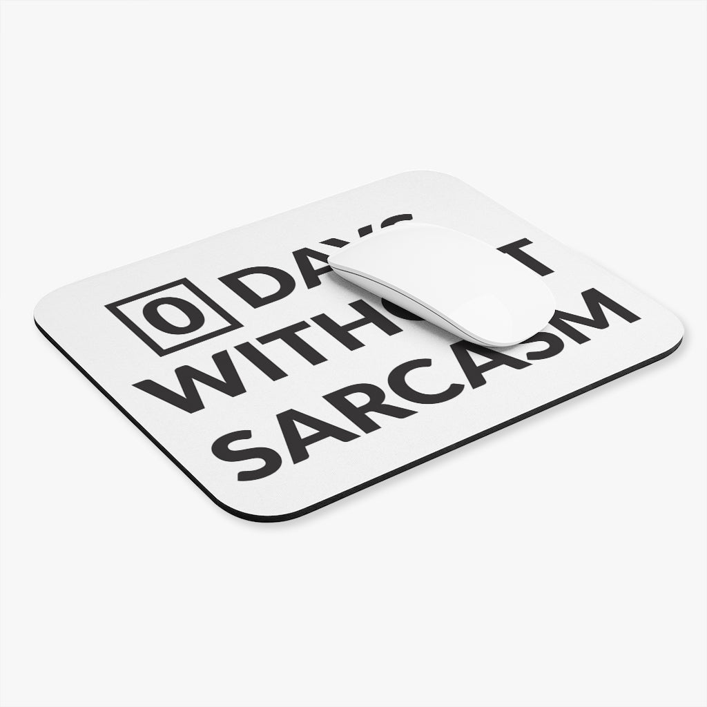 Zero Days Without Sarcasm Mouse Pad