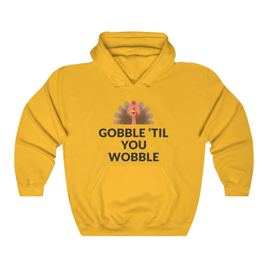 Gobble 'Til You Wobble Hooded Sweatshirt