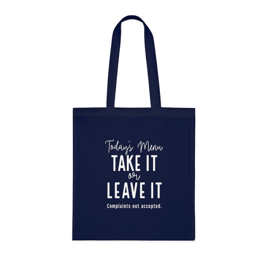Take It Or Leave It Tote Bag