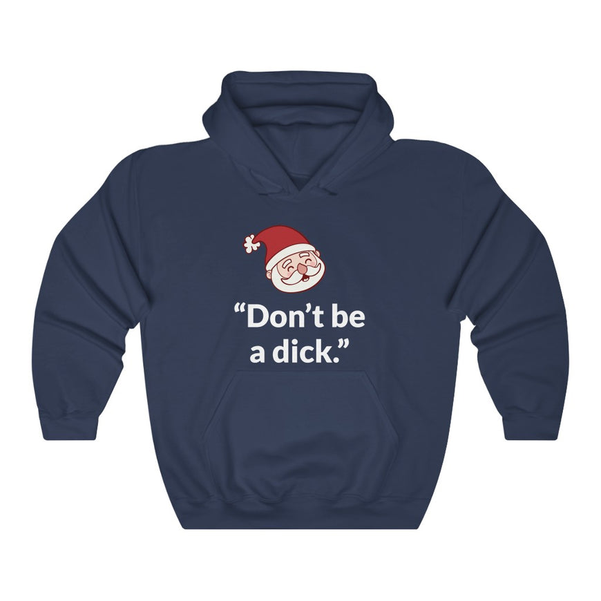 Dont Be A D*ck Hooded Sweatshirt