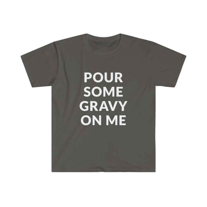 Pour Some Gravy T-Shirt