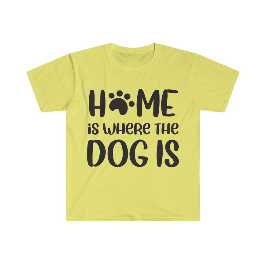 Home Is Where The Dog Is T-Shirt