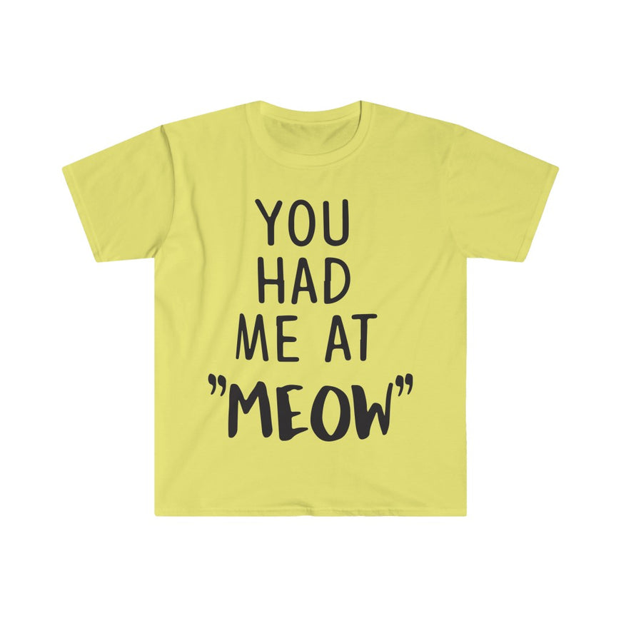 You Had Me At Meow T-Shirt