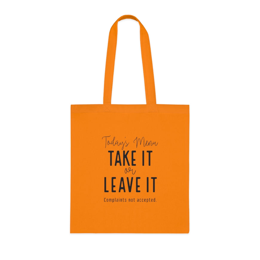 Take It Or Leave It Tote Bag