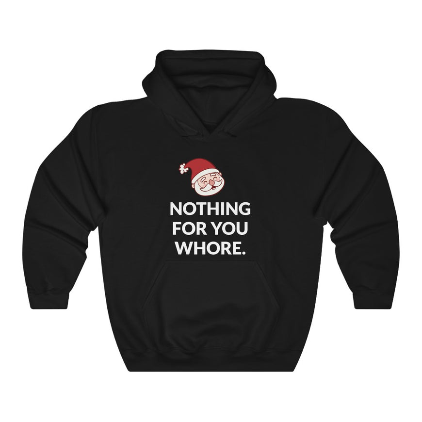 Nothing For You Hooded Sweatshirt