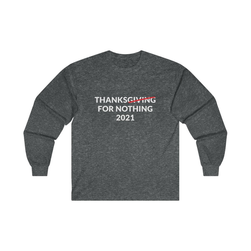 Thanks For Nothing Long Sleeve Tee