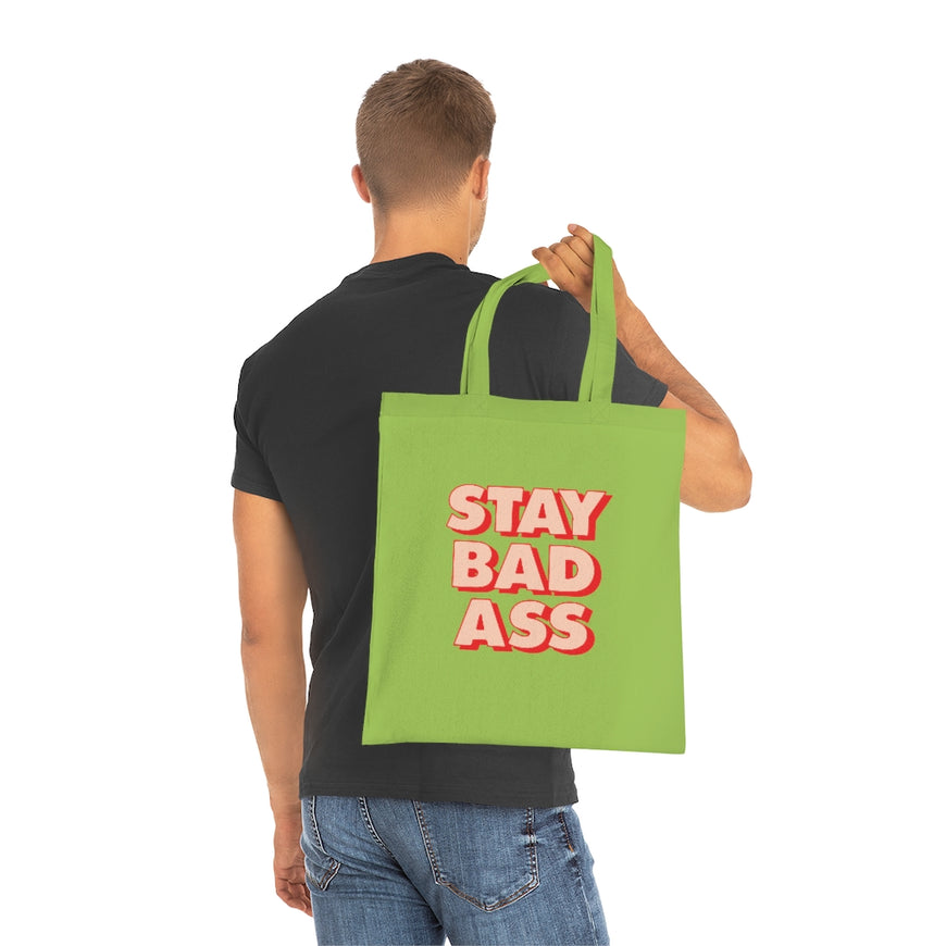 Stay Bad Ass Tote Bag