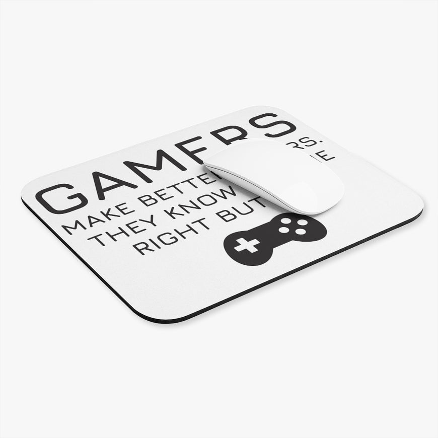 Gamers Make Better Lovers Mouse Pad