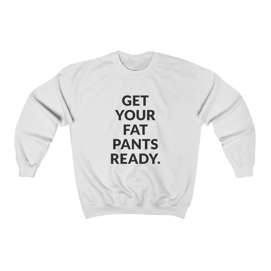 Fat Pants Crewneck Sweatshirt