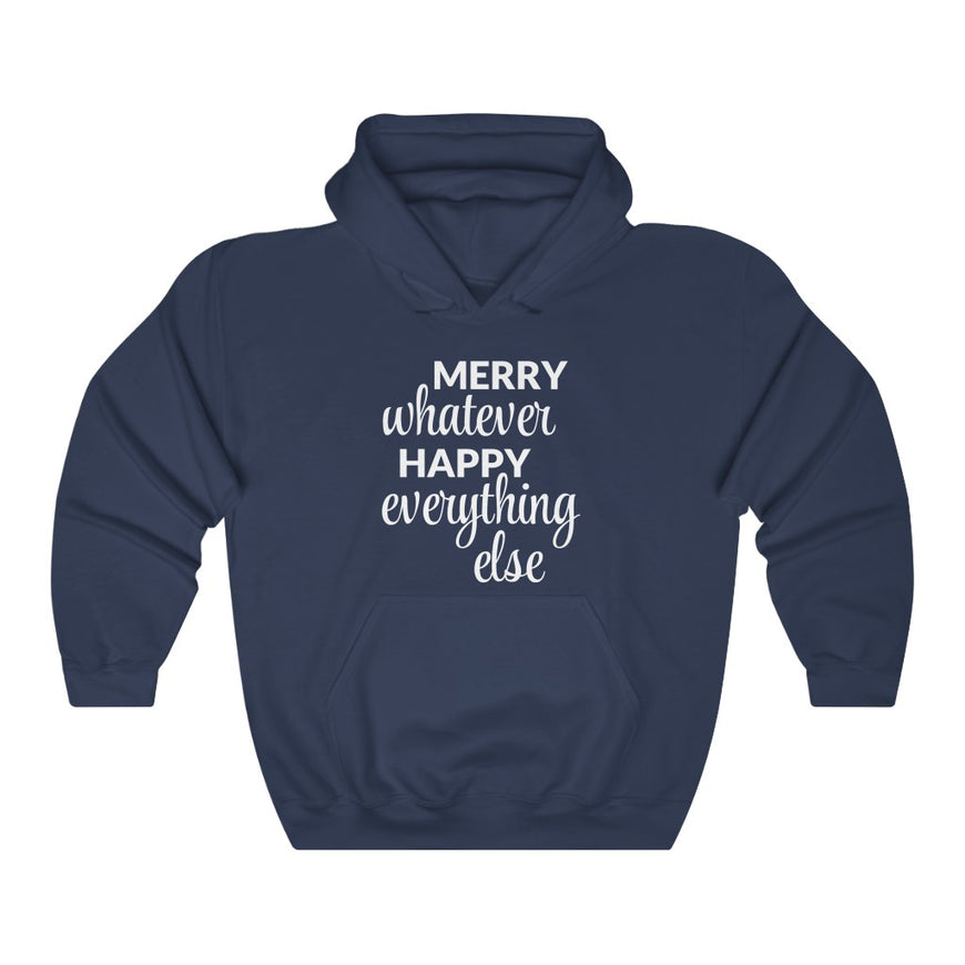Merry Whatever Happy Everything Else Hooded Sweatshirt