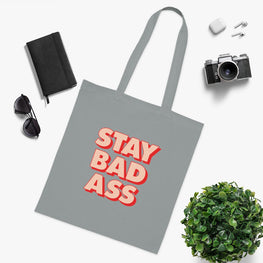 Stay Bad Ass Tote Bag