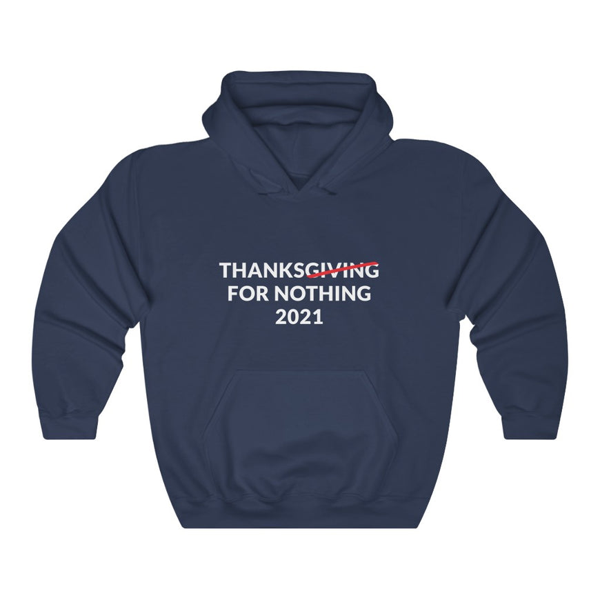 Thanks For Nothing Hooded Sweatshirt