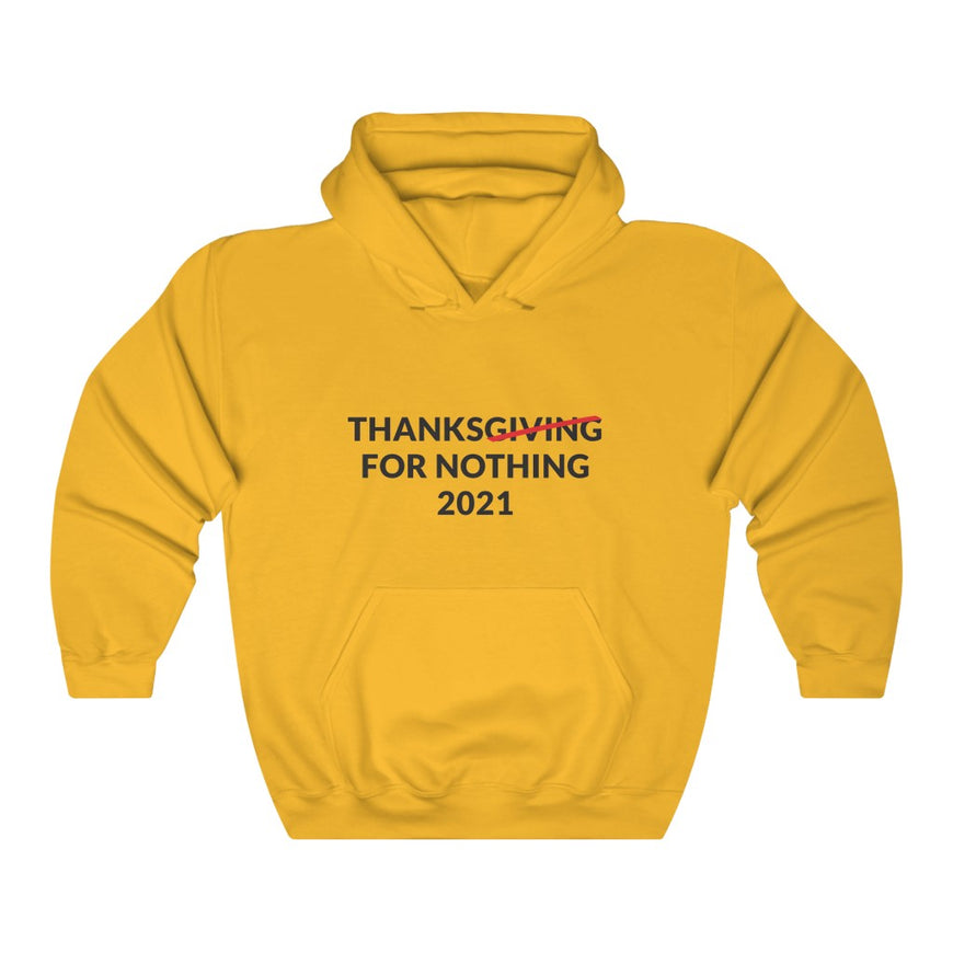 Thanks For Nothing Hooded Sweatshirt