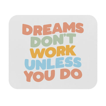Dream Don't Work Motivational Mouse Pad