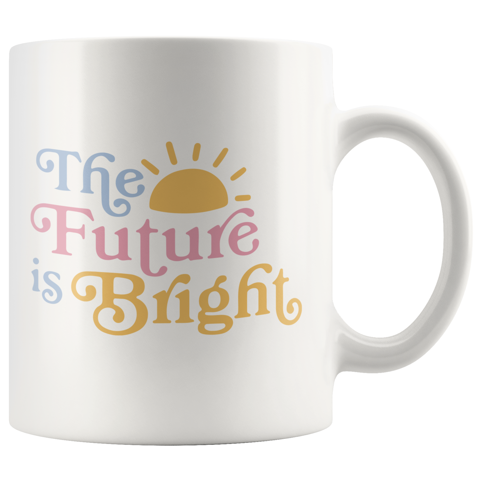 The Future Is Bright Coffee Mug