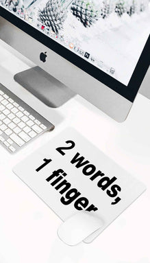 2 Words, 1 Finger Funny Office Mouse Pad